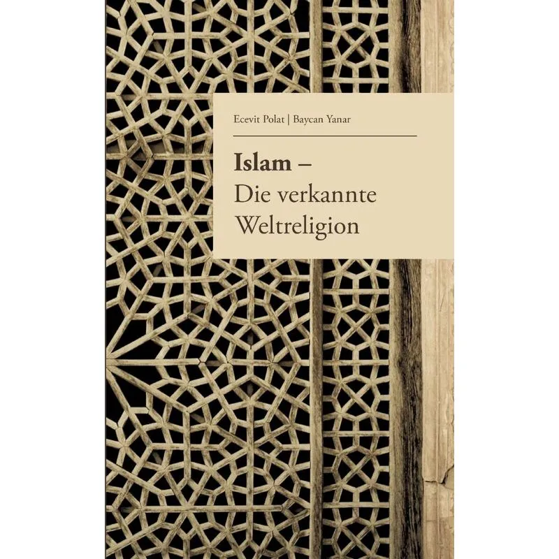 Islam - Die verkannte Weltreligion