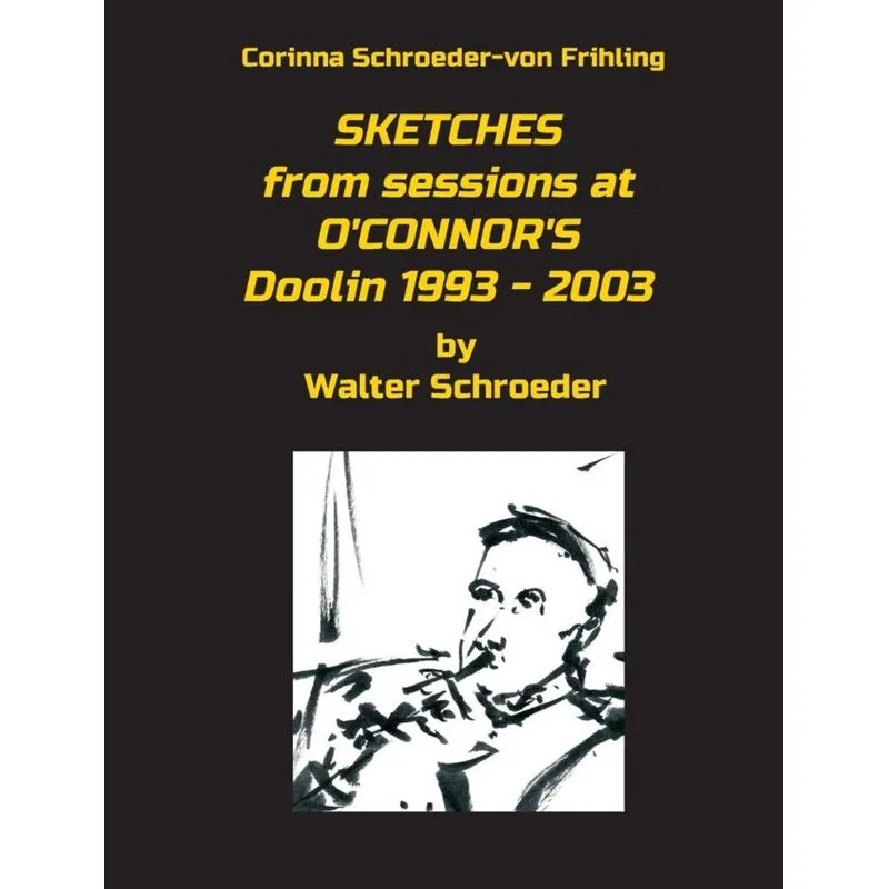 SKETCHES from sessions at OCONNORS Doolin 1993 - 2003