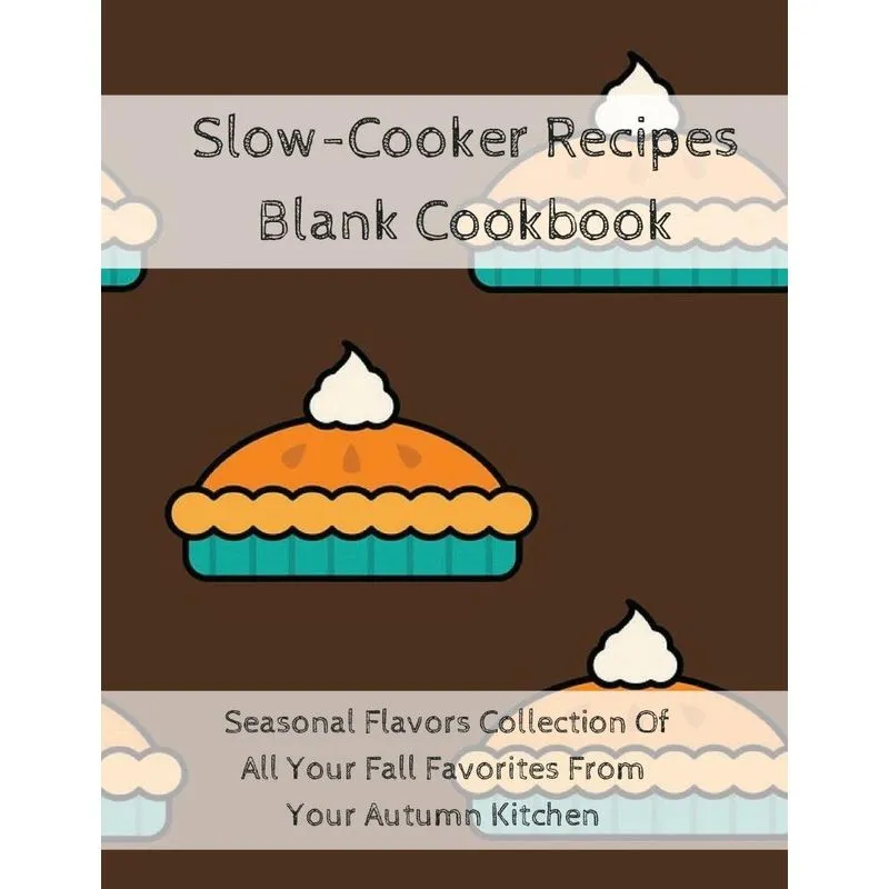 Slow-Cooker Recipes Blank Cookbook