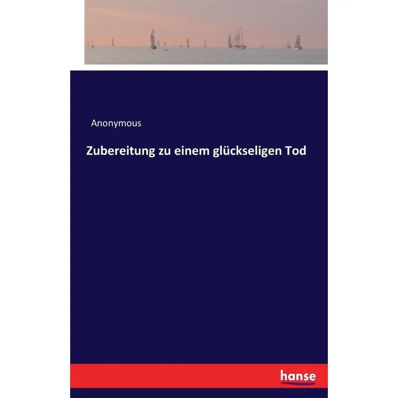 Zubereitung zu einem glückseligen Tod