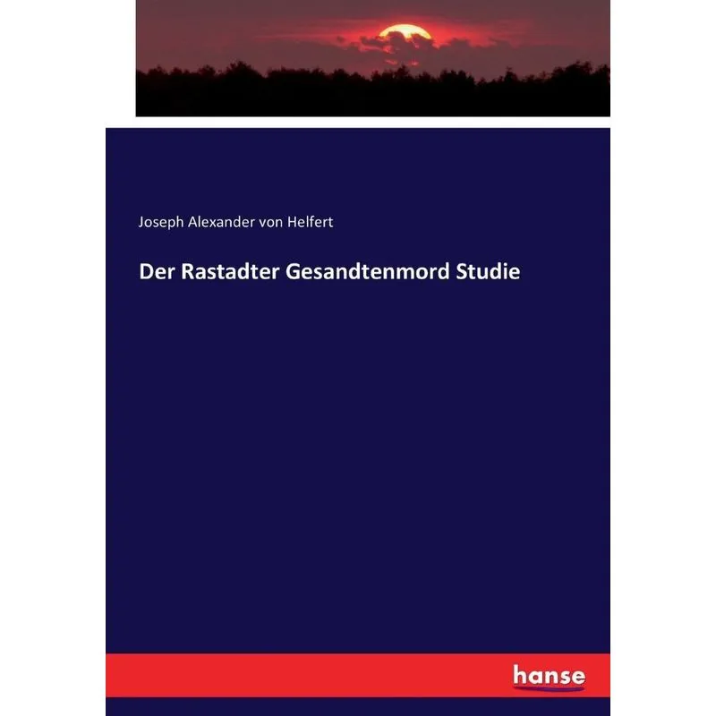 Der Rastadter Gesandtenmord Studie