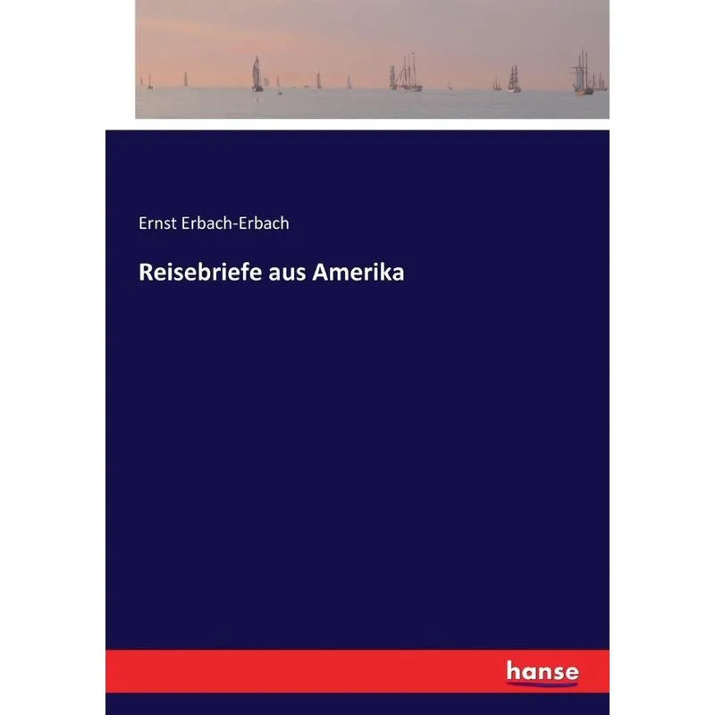 Reisebriefe aus Amerika