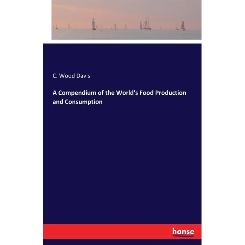 A Compendium of the Worlds Food Production and Consumption