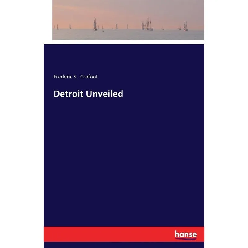Detroit Unveiled