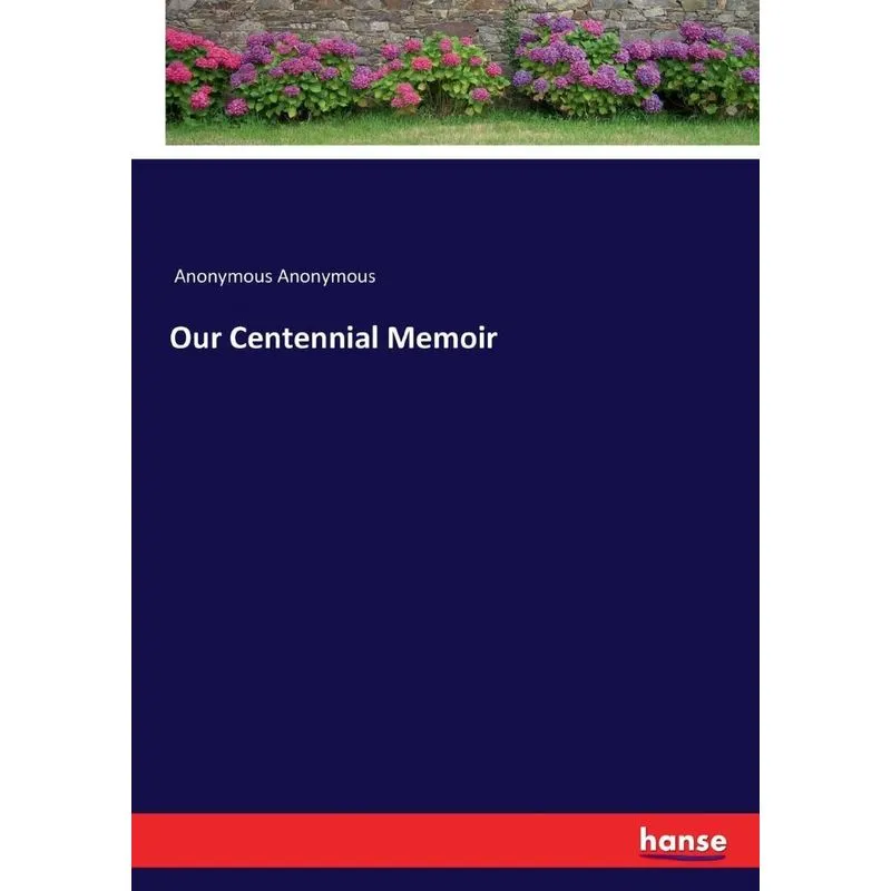 Our Centennial Memoir