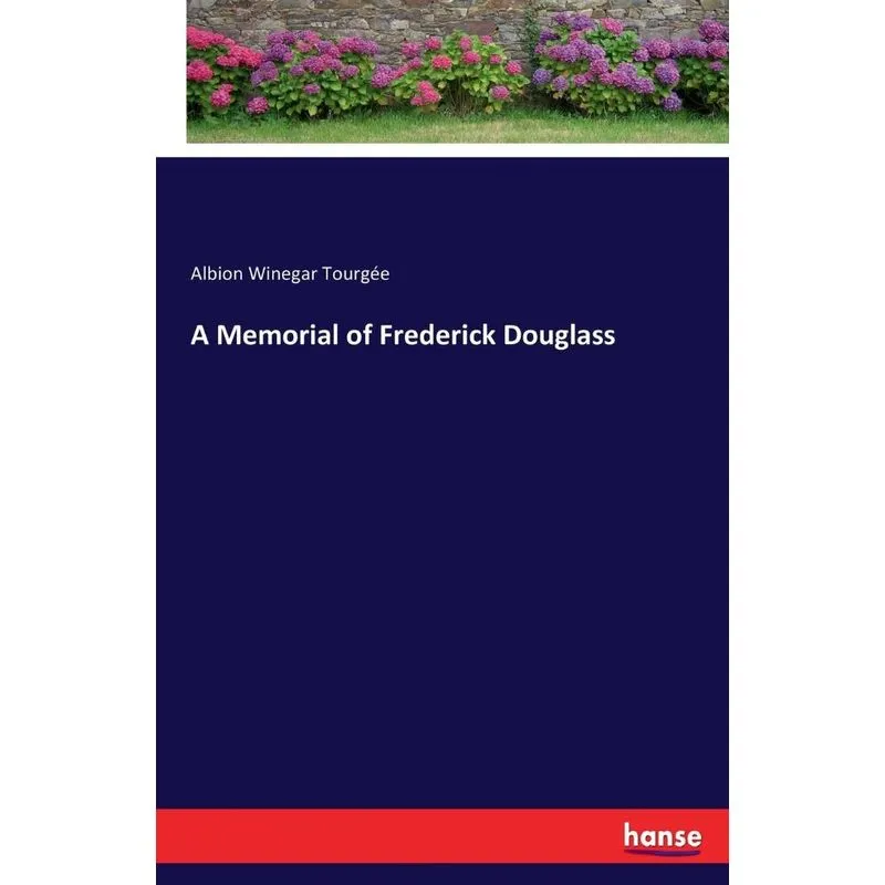 A Memorial of Frederick Douglass