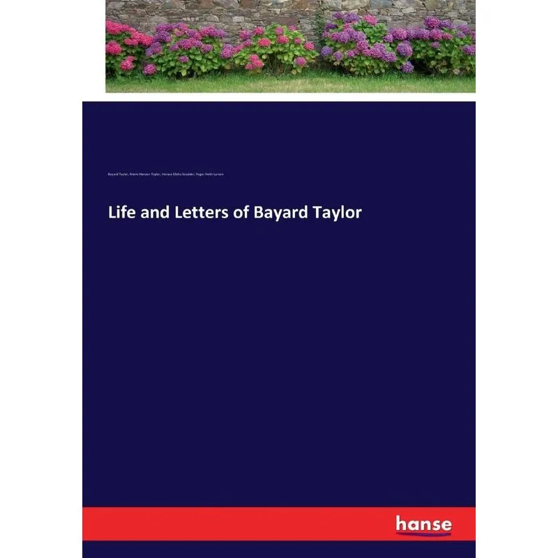 Life and Letters of Bayard Taylor