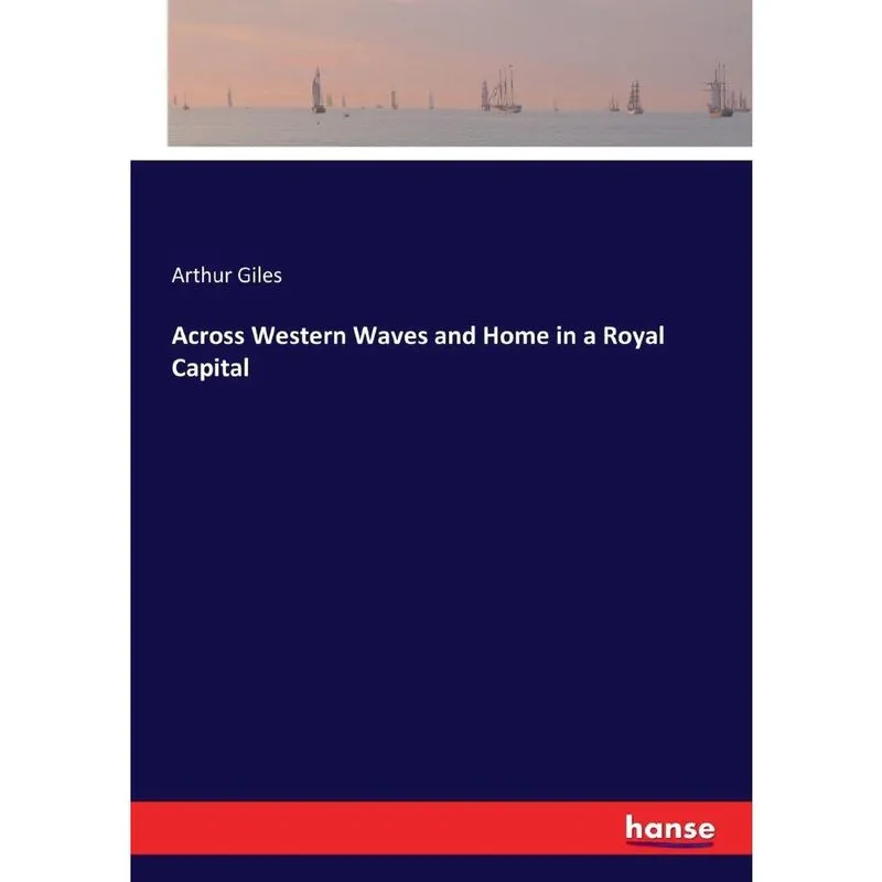 Across Western Waves and Home in a Royal Capital