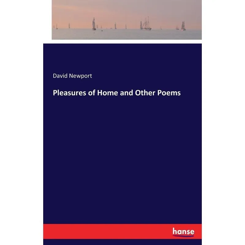 Pleasures of Home and Other Poems