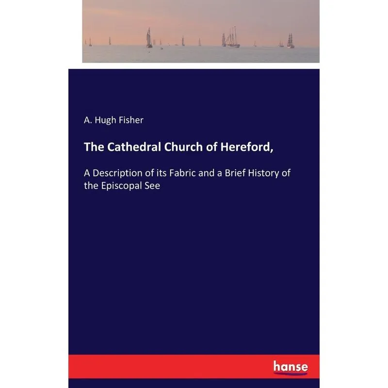 The Cathedral Church of Hereford,