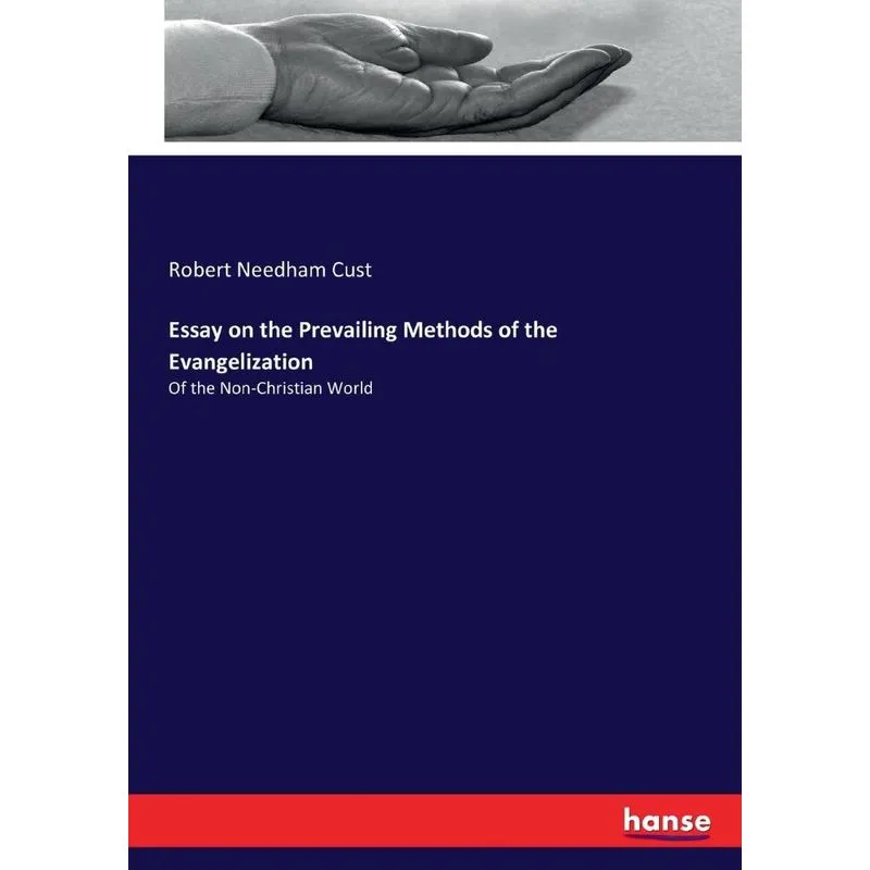 Essay on the Prevailing Methods of the Evangelization