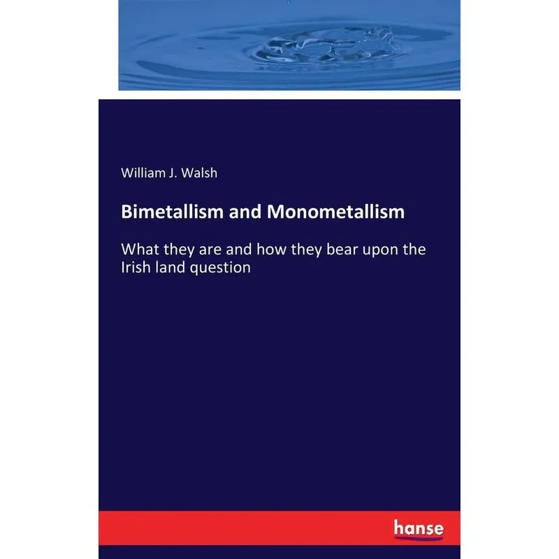 Bimetallism and Monometallism