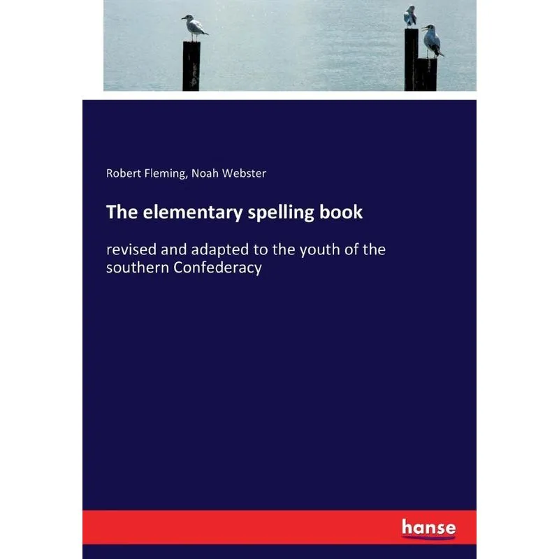 The elementary spelling book