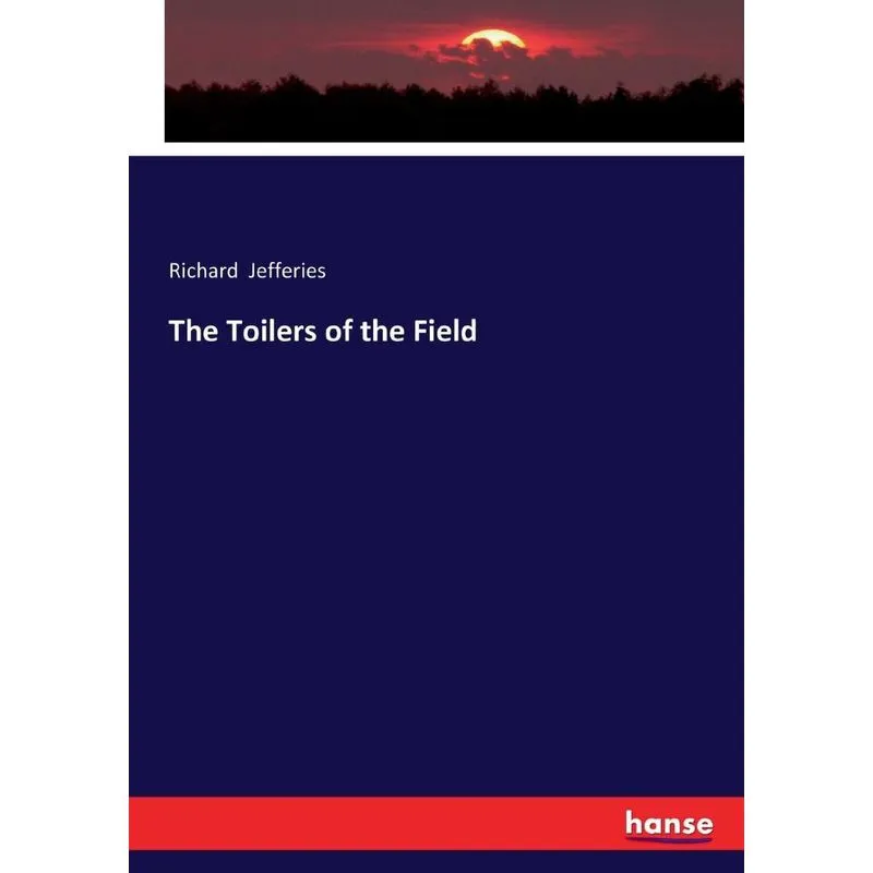 The Toilers of the Field