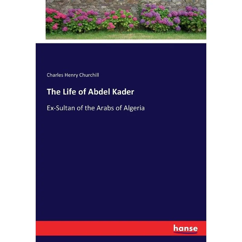 The Life of Abdel Kader