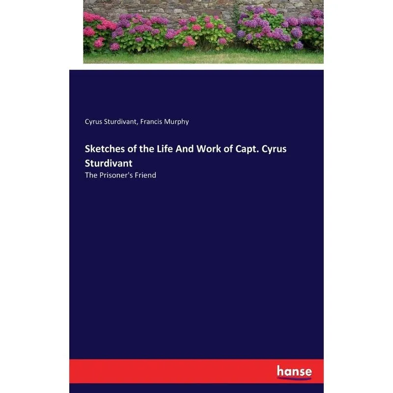 Sketches of the Life And Work of Capt. Cyrus Sturdivant