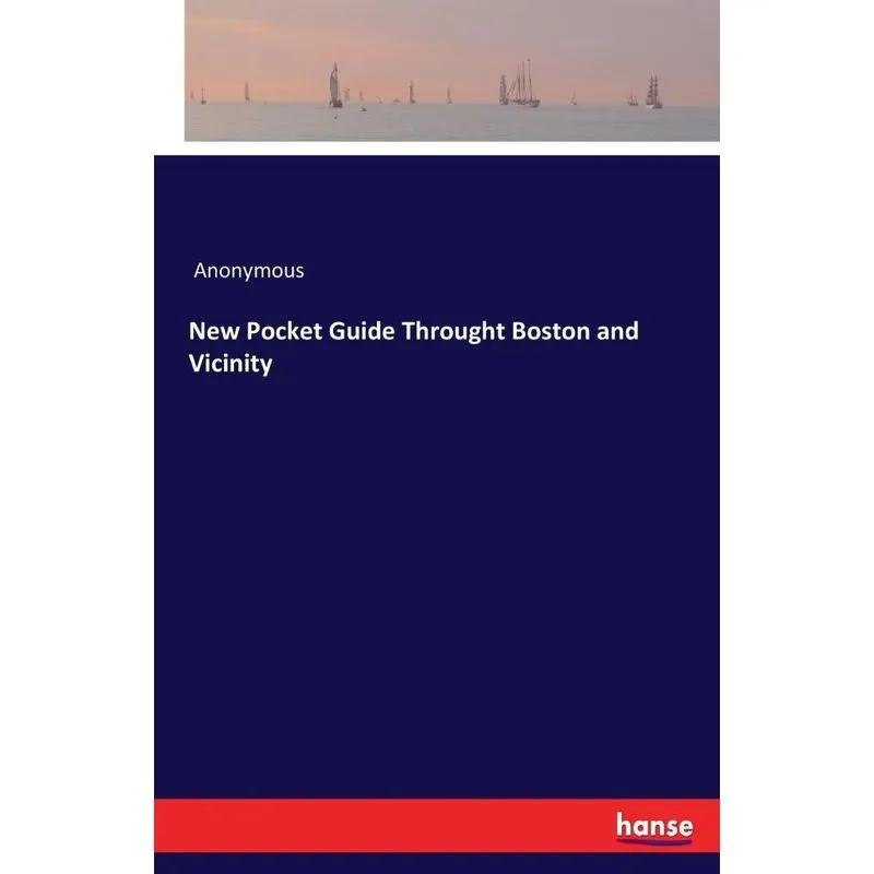 New Pocket Guide Throught Boston and Vicinity