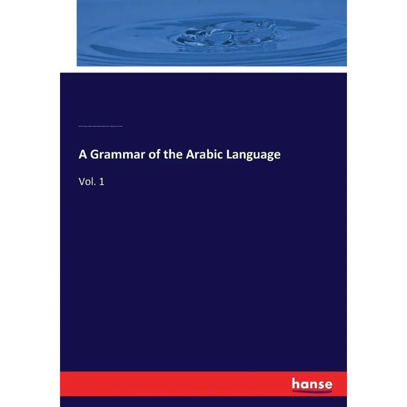 A Grammar of the Arabic Language