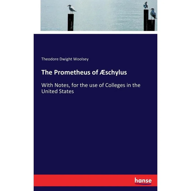 The Prometheus of Æschylus