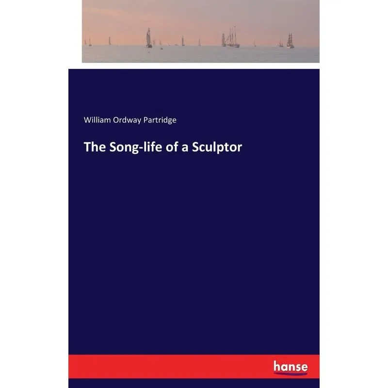 The Song-life of a Sculptor