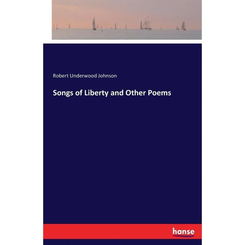 Songs of Liberty and Other Poems