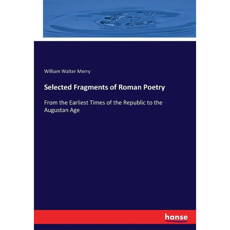 Selected Fragments of Roman Poetry