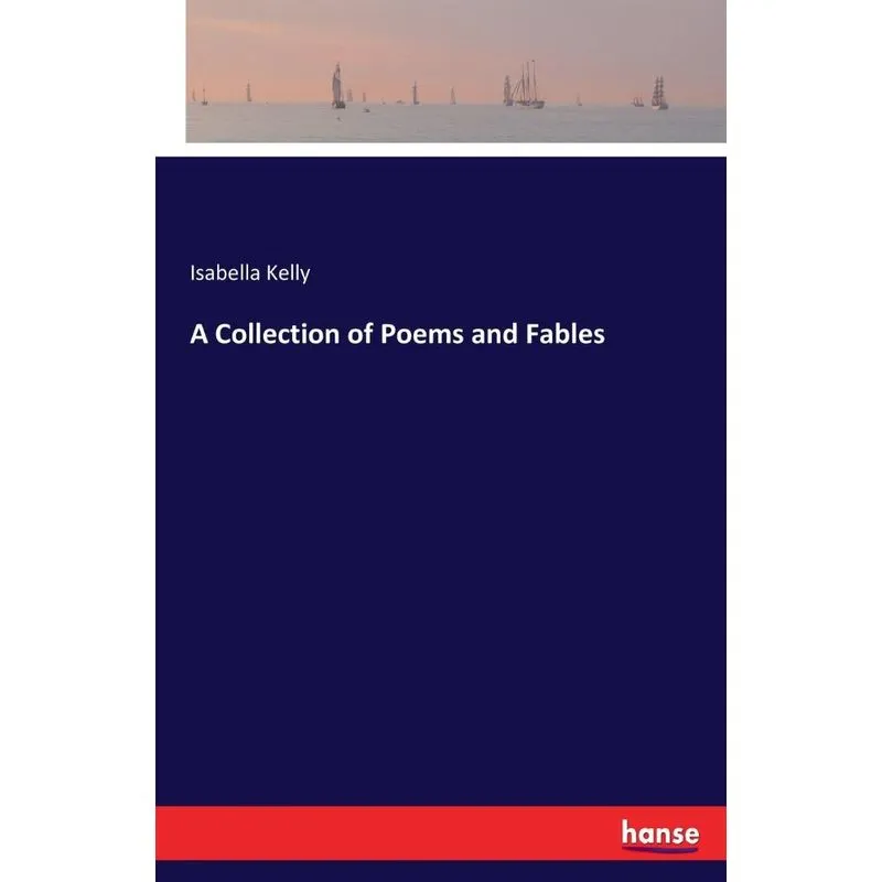 A Collection of Poems and Fables