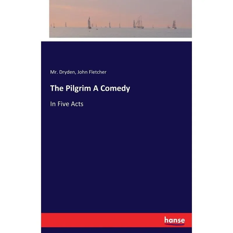 The Pilgrim A Comedy