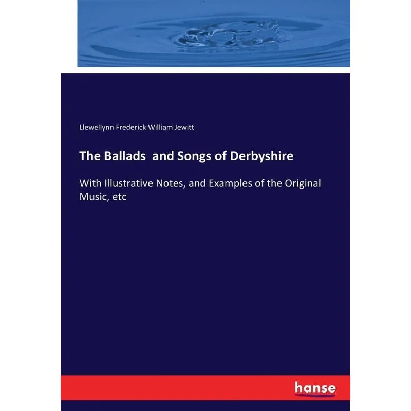 The Ballads and Songs of Derbyshire