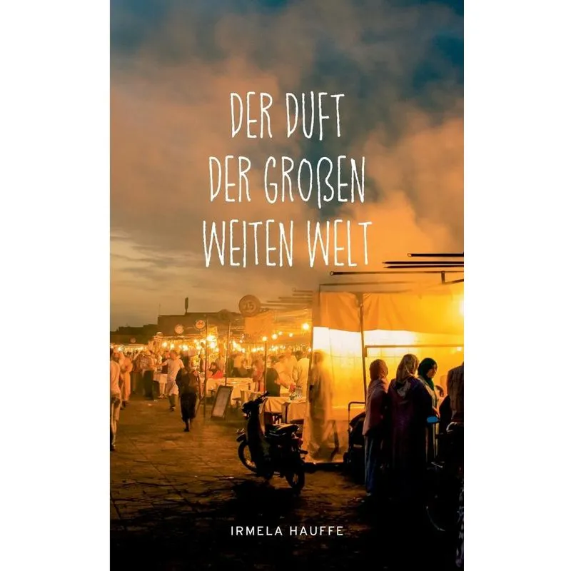 Der Duft der großen weiten Welt