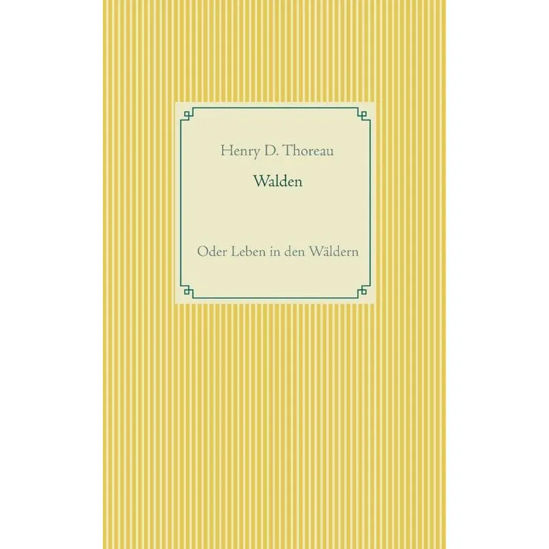 Walden oder Leben in den Wäldern