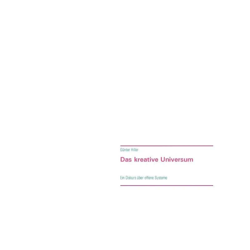 Das kreative Universum