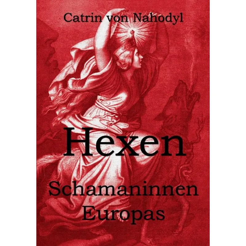Hexen - Schamaninnen Europas