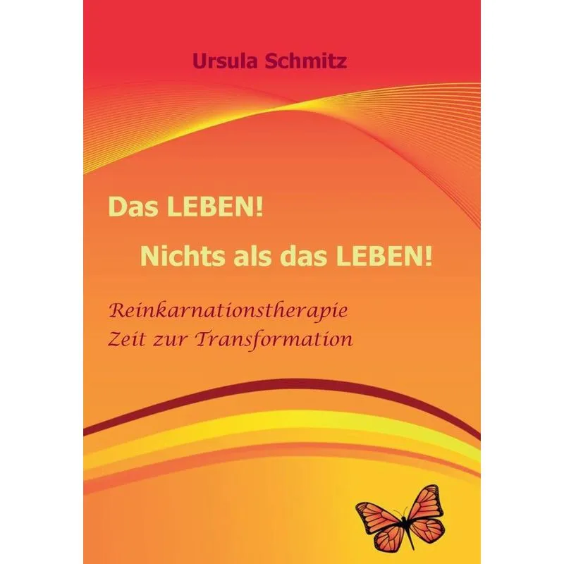 Das Leben! Nichts als das Leben!