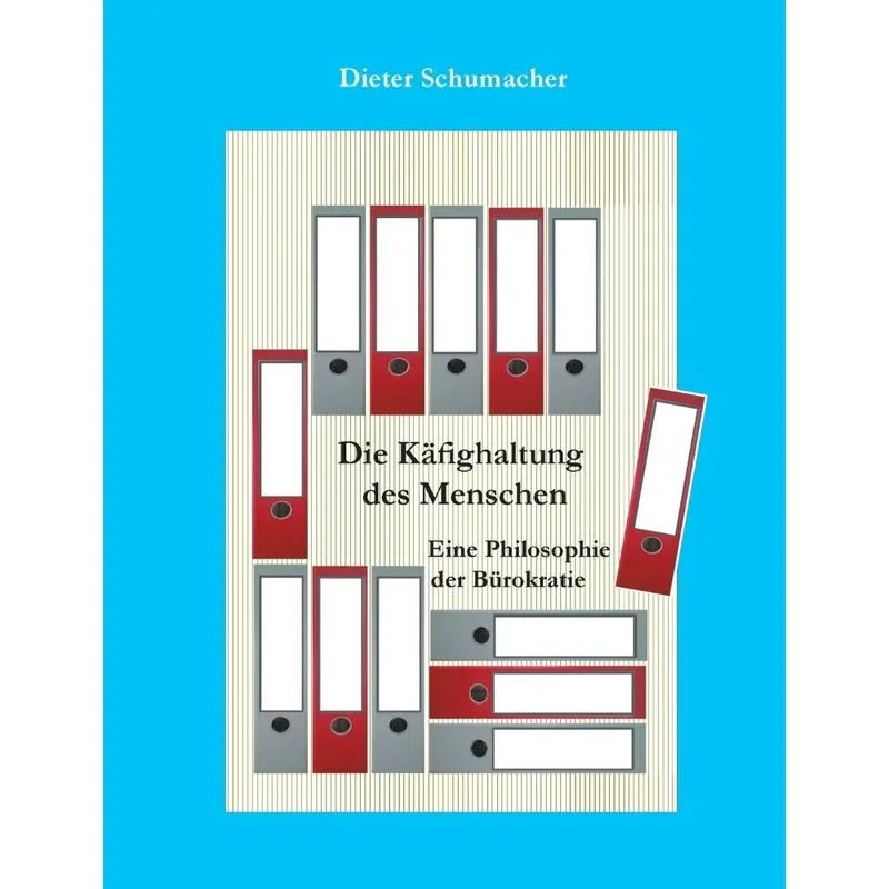 Die Käfighaltung des Menschen