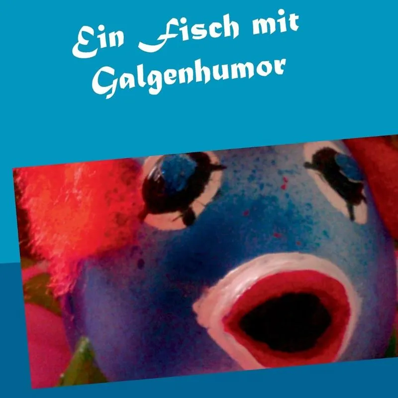 Ein Fisch mit Galgenhumor