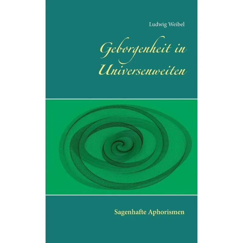 Geborgenheit in Universenweiten