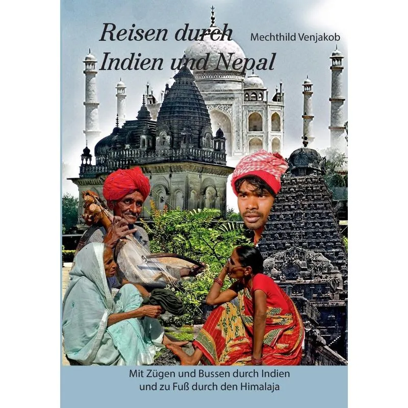 Reisen durch Indien und Nepal