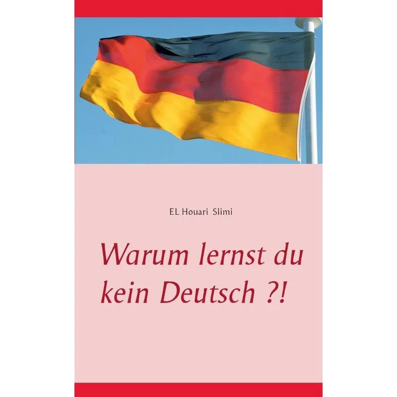 Warum lernst du kein Deutsch ?!