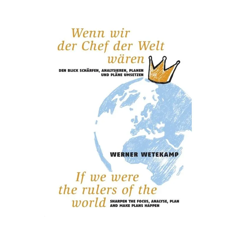 Wenn wir der Chef der Welt wären