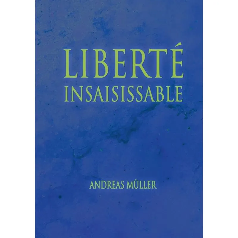 Liberté insaisissable