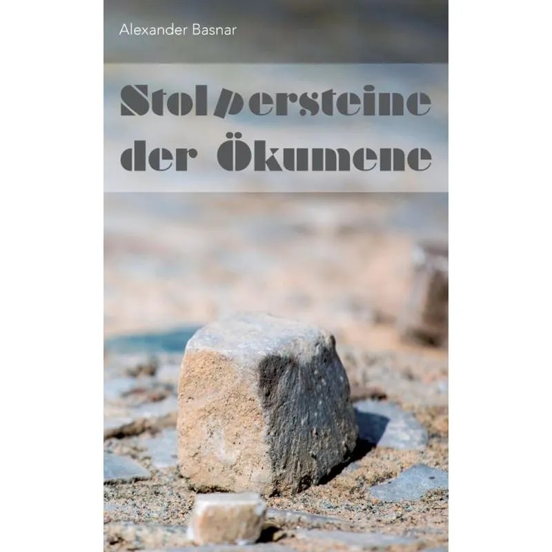 Stolpersteine der Ökumene