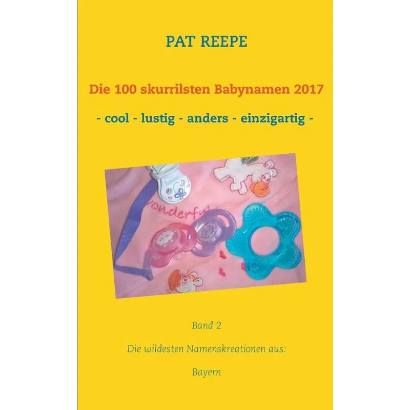 Die 100 skurrilsten Babynamen 2017