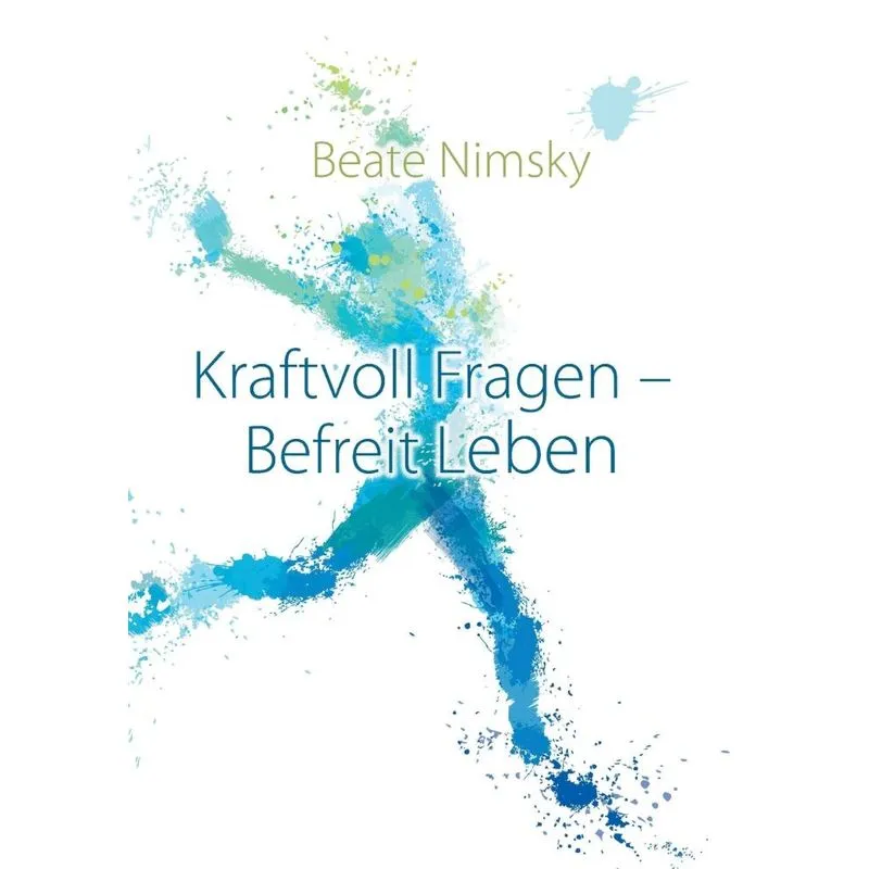 Kraftvoll Fragen - Befreit Leben