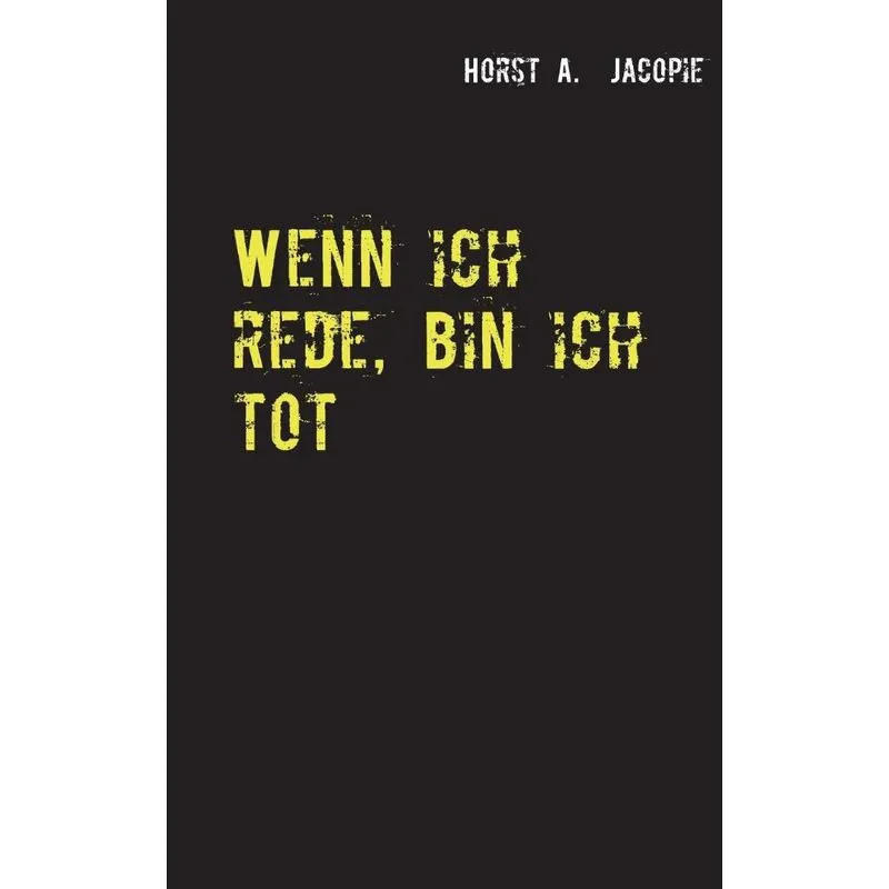 Wenn ich rede, bin ich tot