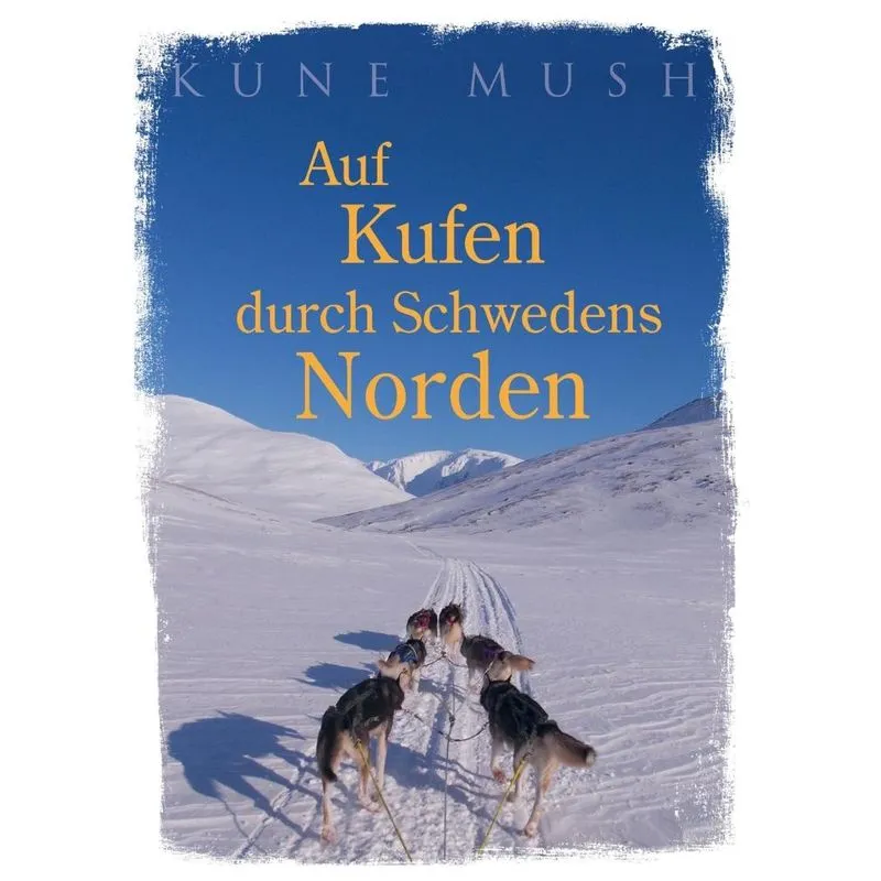 Auf Kufen durch Schwedens Norden