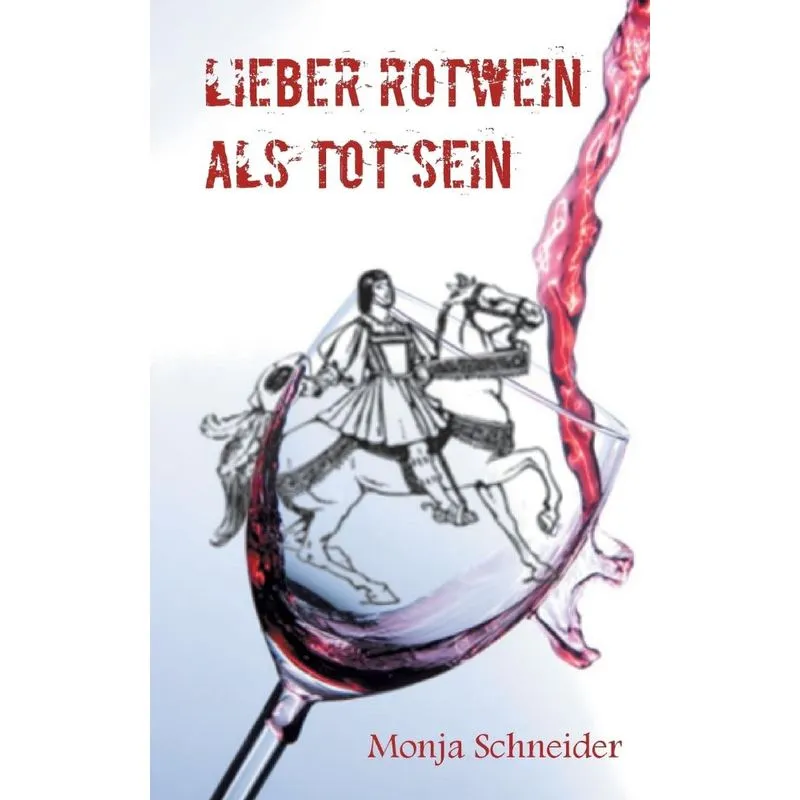 Lieber Rotwein als tot sein