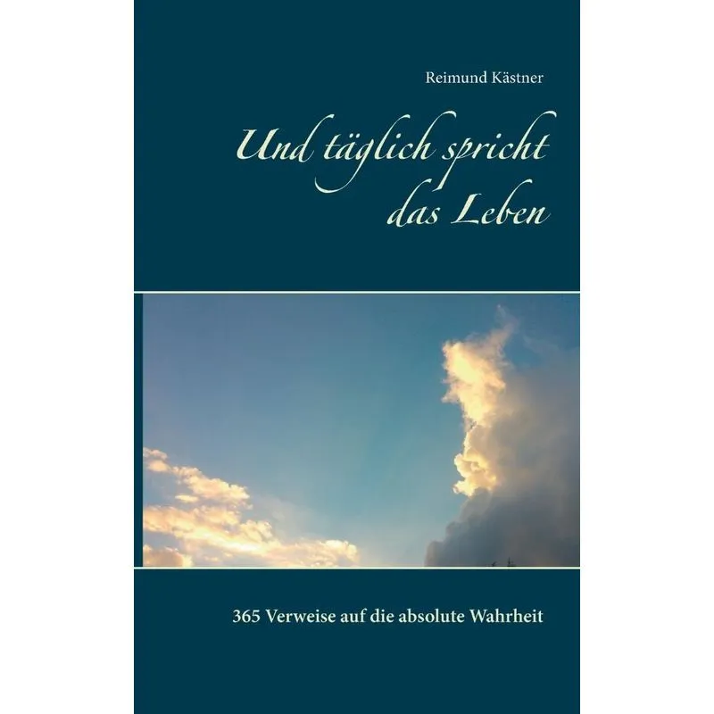 Und täglich spricht das Leben