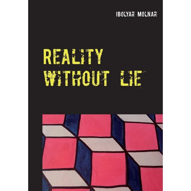 Reality Without Lie
