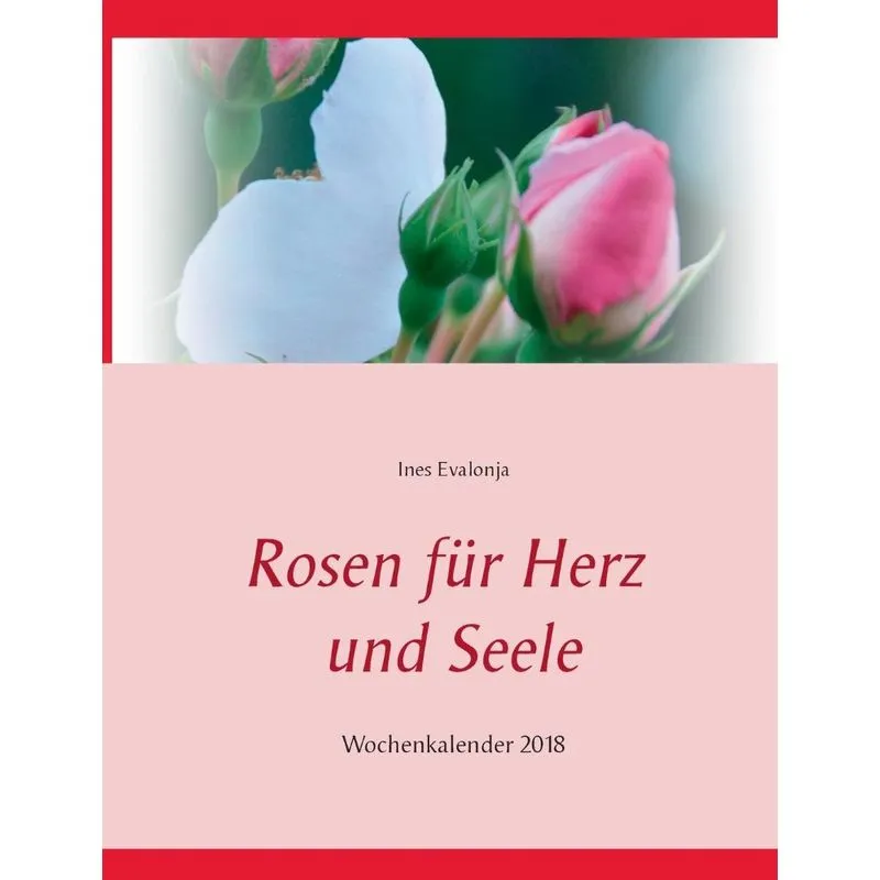 Rosen für Herz und Seele